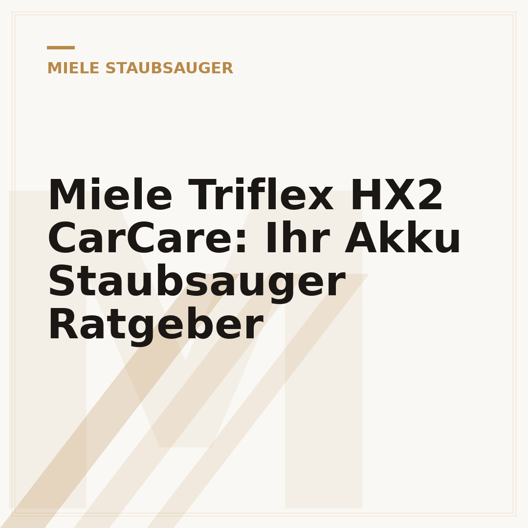 Miele Triflex HX2 CarCare: Ihr Akku Staubsauger Ratgeber