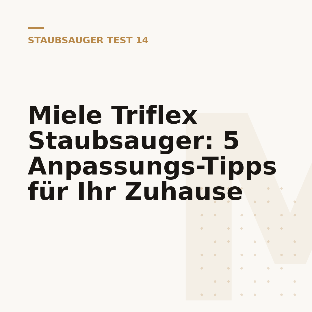 Miele Triflex Staubsauger: 5 Anpassungs-Tipps für Ihr Zuhause