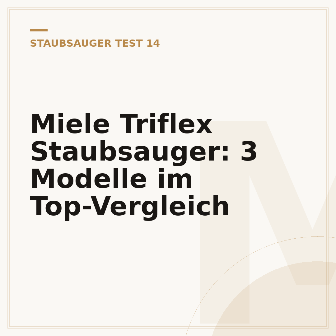 Miele Triflex Staubsauger: 3 Modelle im Top-Vergleich