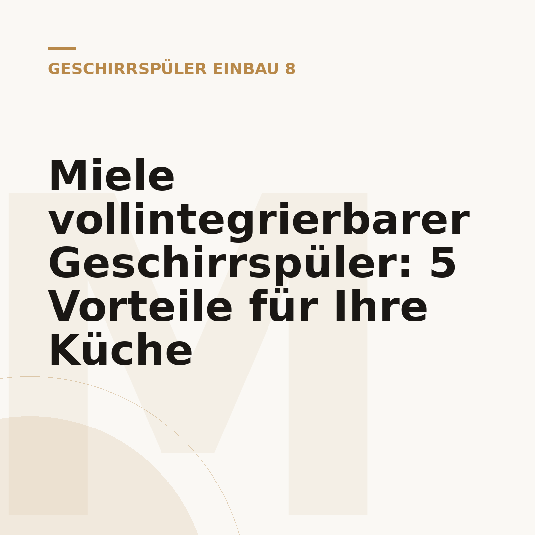 Miele vollintegrierbarer Geschirrspüler: 5 Vorteile für Ihre Küche