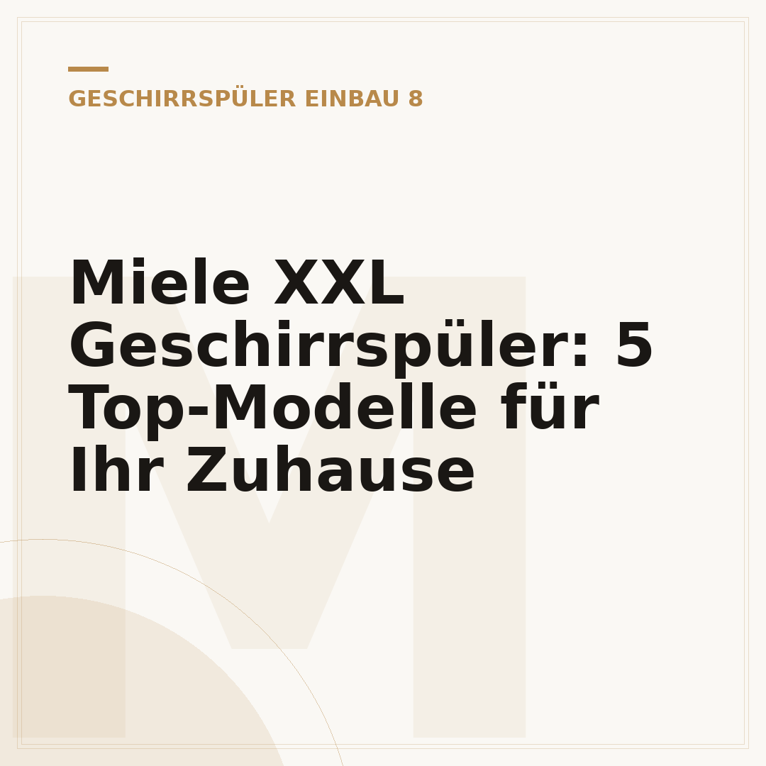 Miele XXL Geschirrspüler: 5 Top-Modelle für Ihr Zuhause