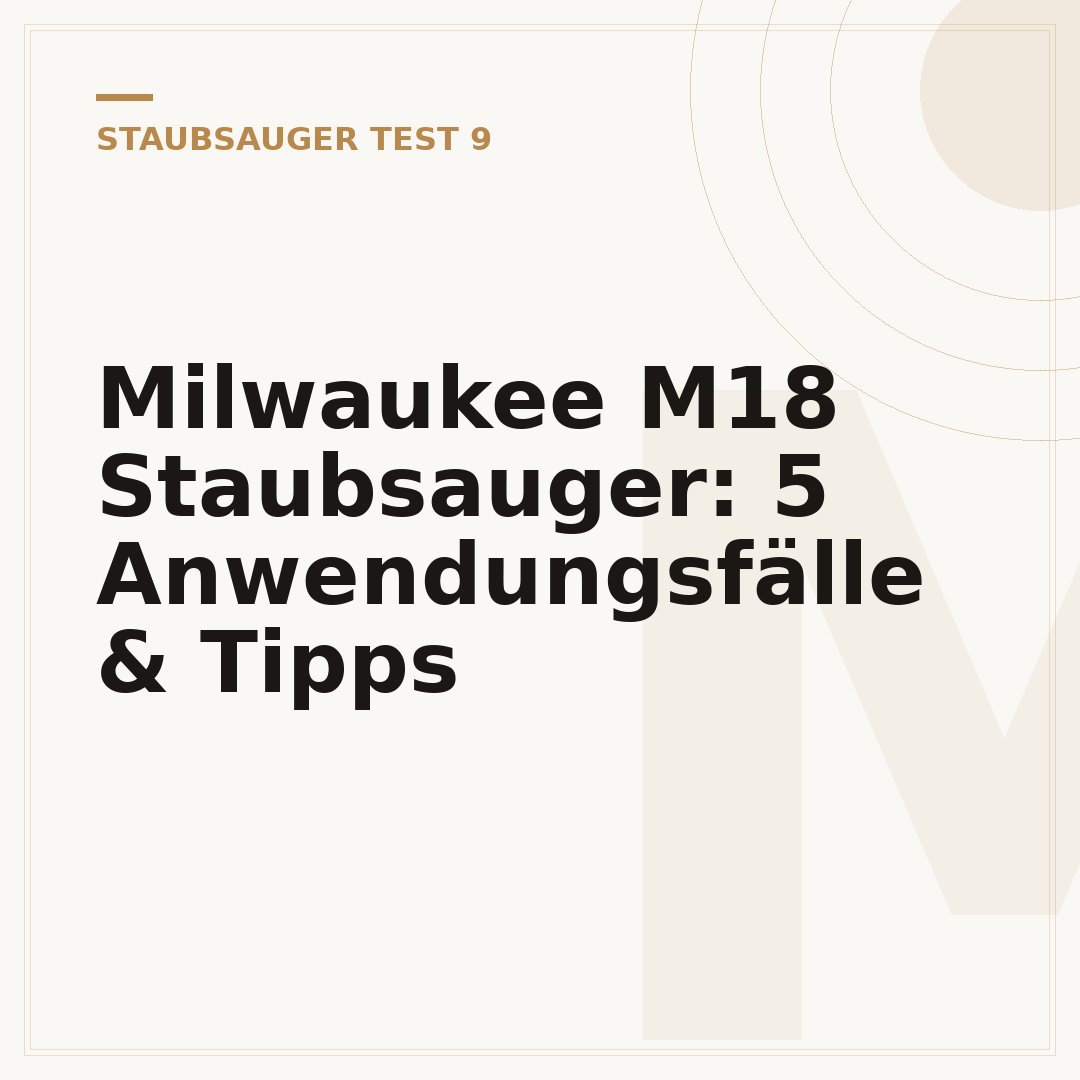 Milwaukee M18 Staubsauger: 5 Anwendungsfälle & Tipps