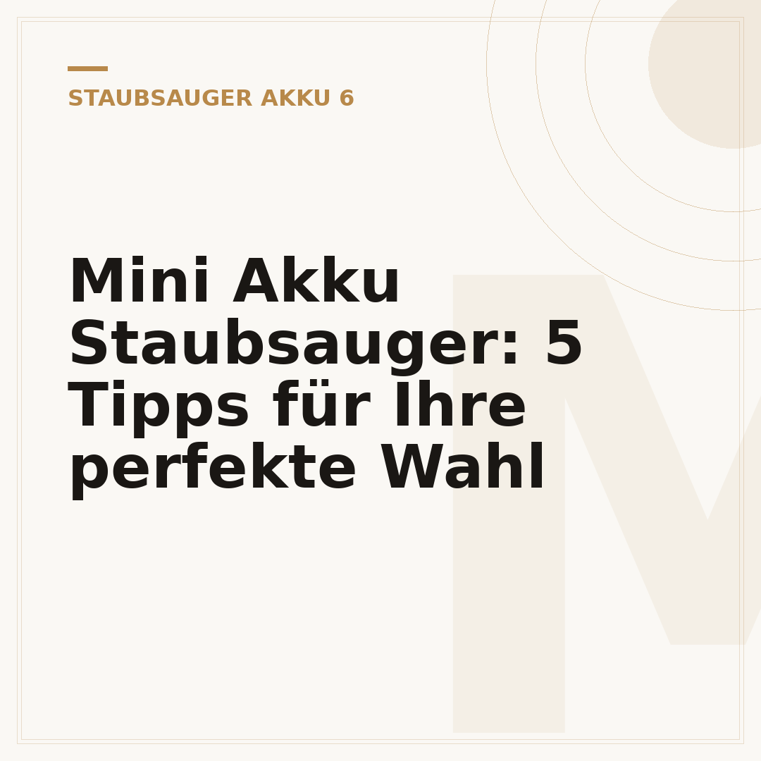 Mini Akku Staubsauger: 5 Tipps für Ihre perfekte Wahl
