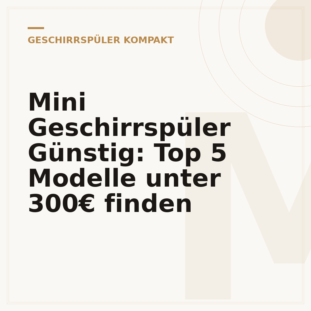Mini Geschirrspüler Günstig: Top 5 Modelle unter 300€ finden