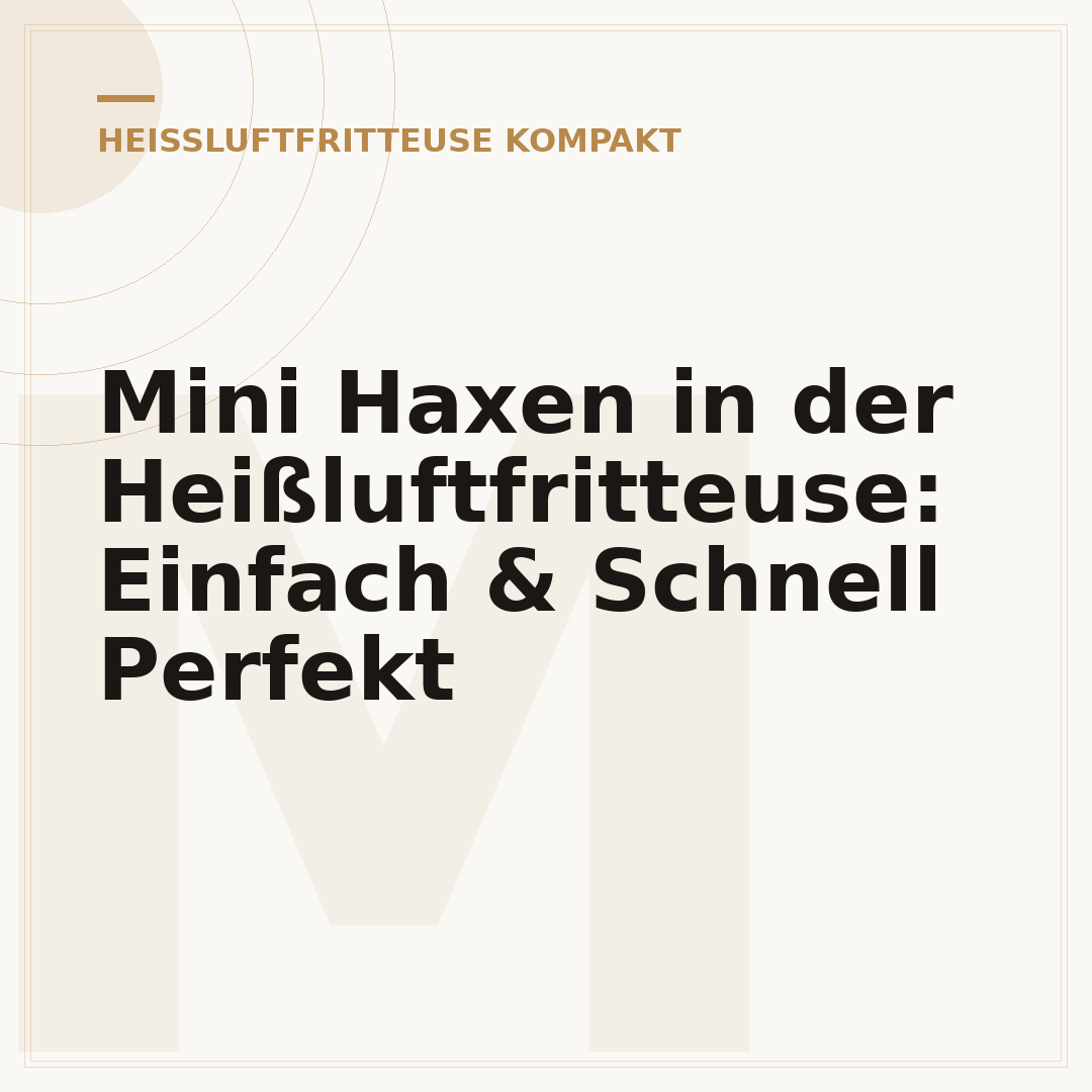 Mini Haxen in der Heißluftfritteuse: Einfach & Schnell Perfekt