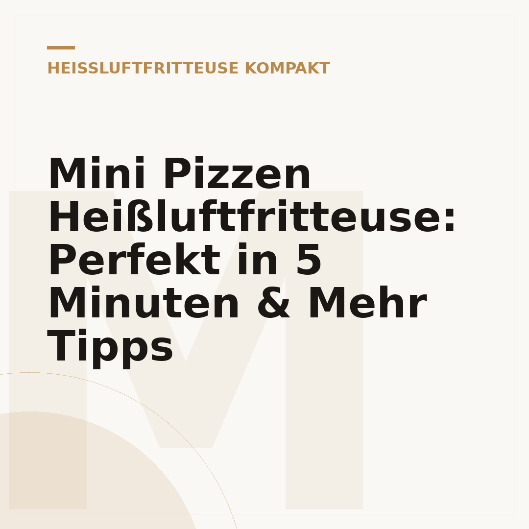 Mini Pizzen Heißluftfritteuse: Perfekt in 5 Minuten & Mehr Tipps