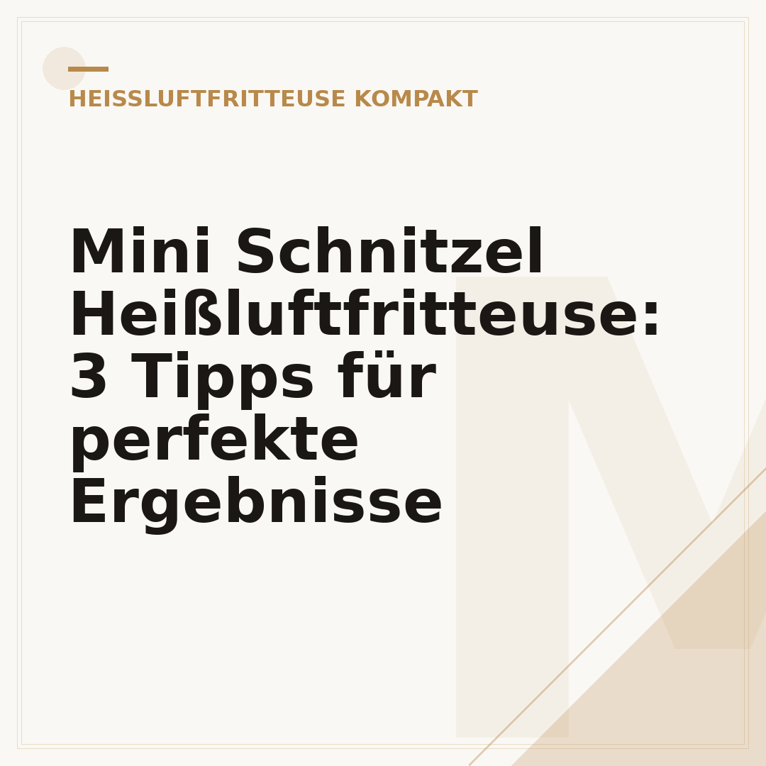 Mini Schnitzel Heißluftfritteuse: 3 Tipps für perfekte Ergebnisse