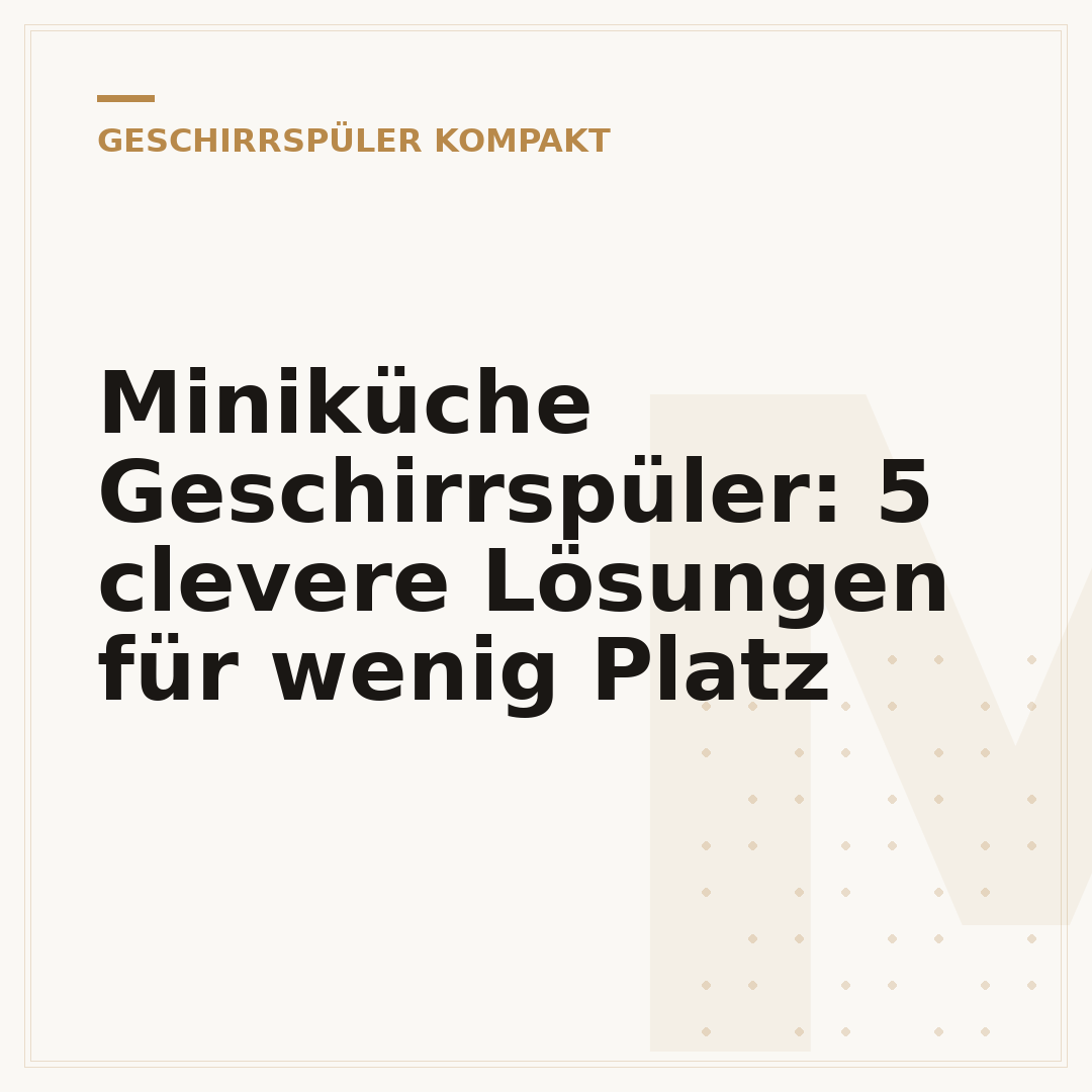 Miniküche Geschirrspüler: 5 clevere Lösungen für wenig Platz