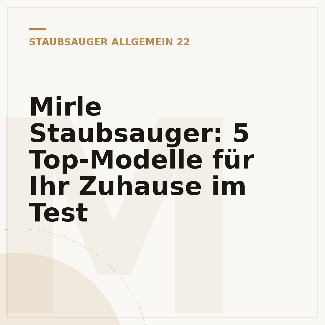 Mirle Staubsauger: 5 Top-Modelle für Ihr Zuhause im Test