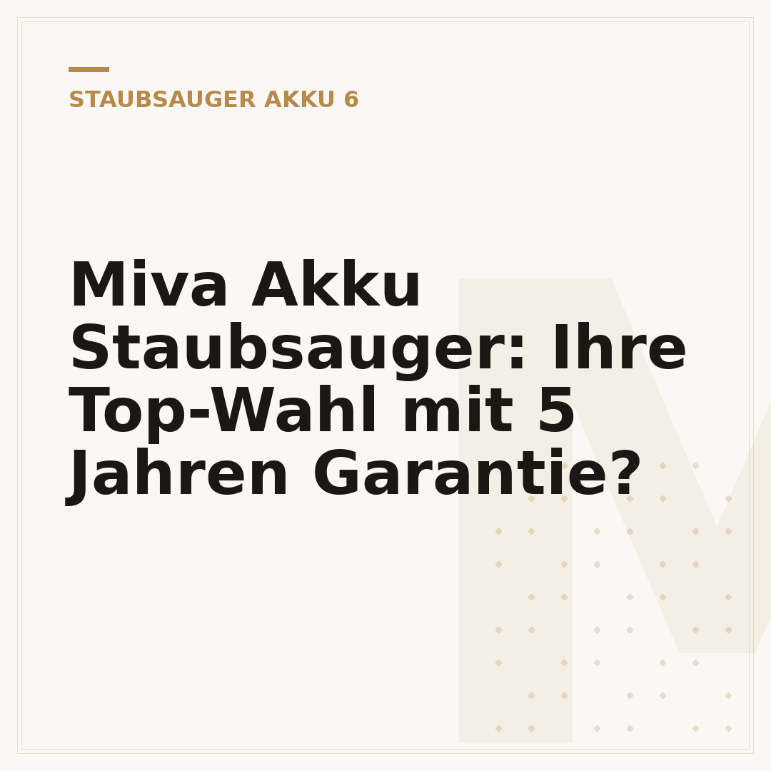 Miva Akku Staubsauger: Ihre Top-Wahl mit 5 Jahren Garantie?