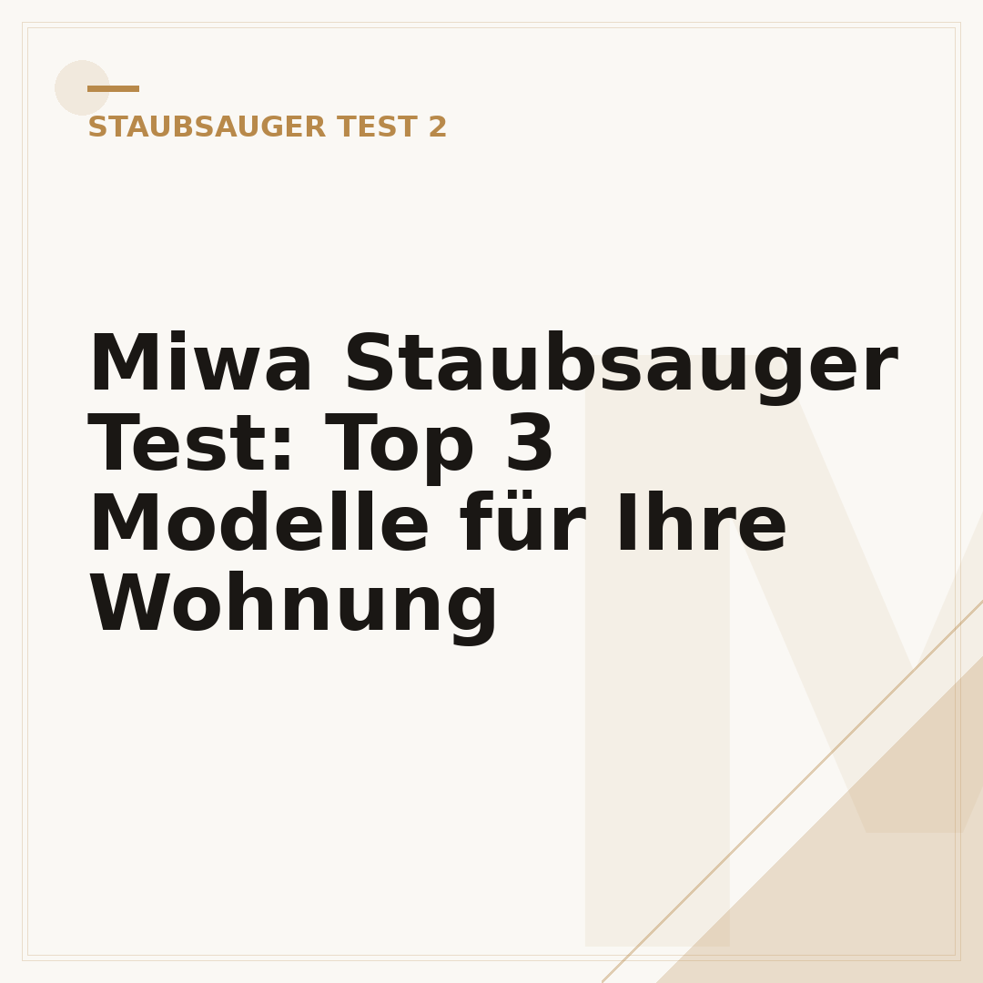 Miwa Staubsauger Test: Top 3 Modelle für Ihre Wohnung