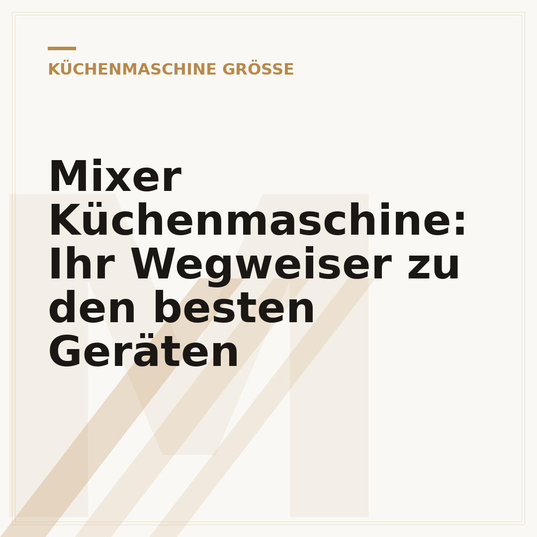 Mixer Küchenmaschine: Ihr Wegweiser zu den besten Geräten