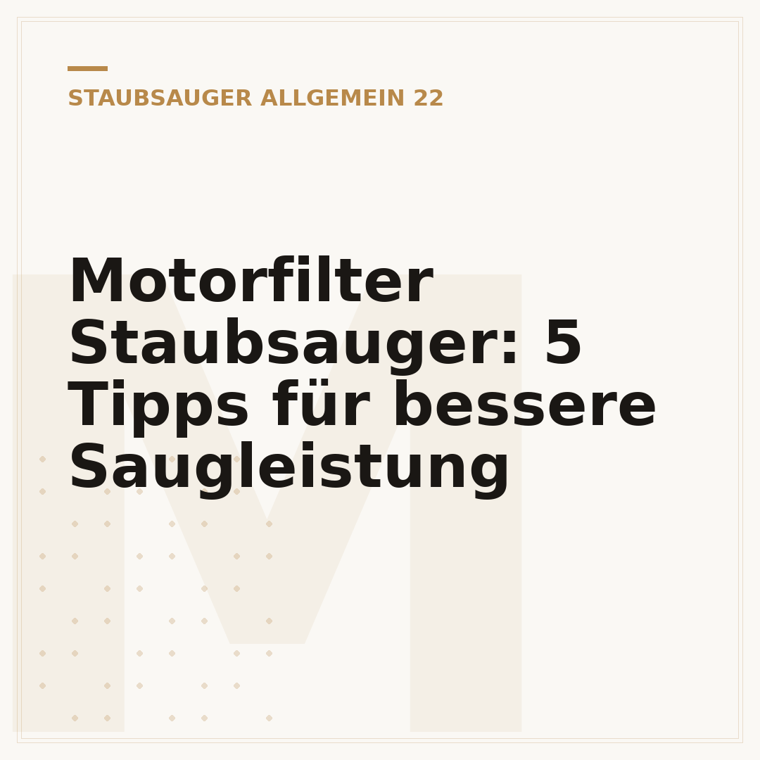 Motorfilter Staubsauger: 5 Tipps für bessere Saugleistung