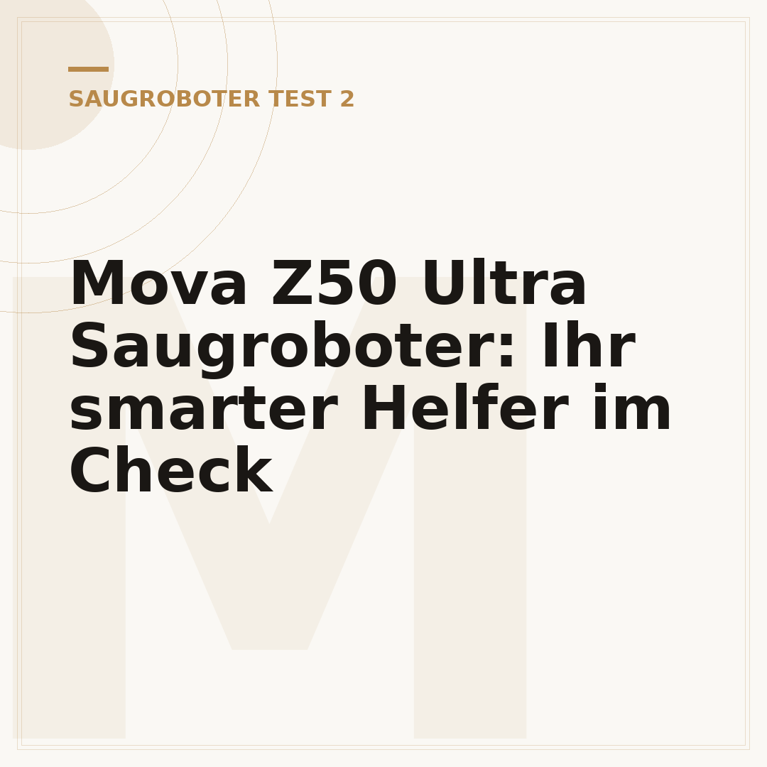 Mova Z50 Ultra Saugroboter: Ihr smarter Helfer im Check