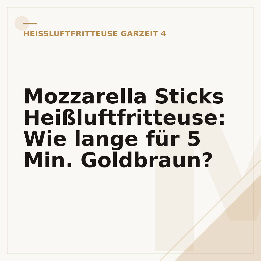 Mozzarella Sticks Heißluftfritteuse: Wie lange für 5 Min. Goldbraun?