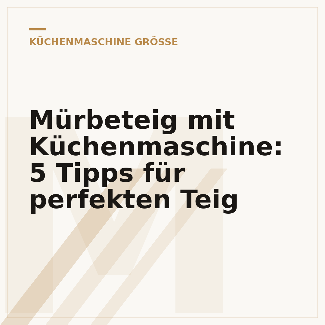Mürbeteig mit Küchenmaschine: 5 Tipps für perfekten Teig