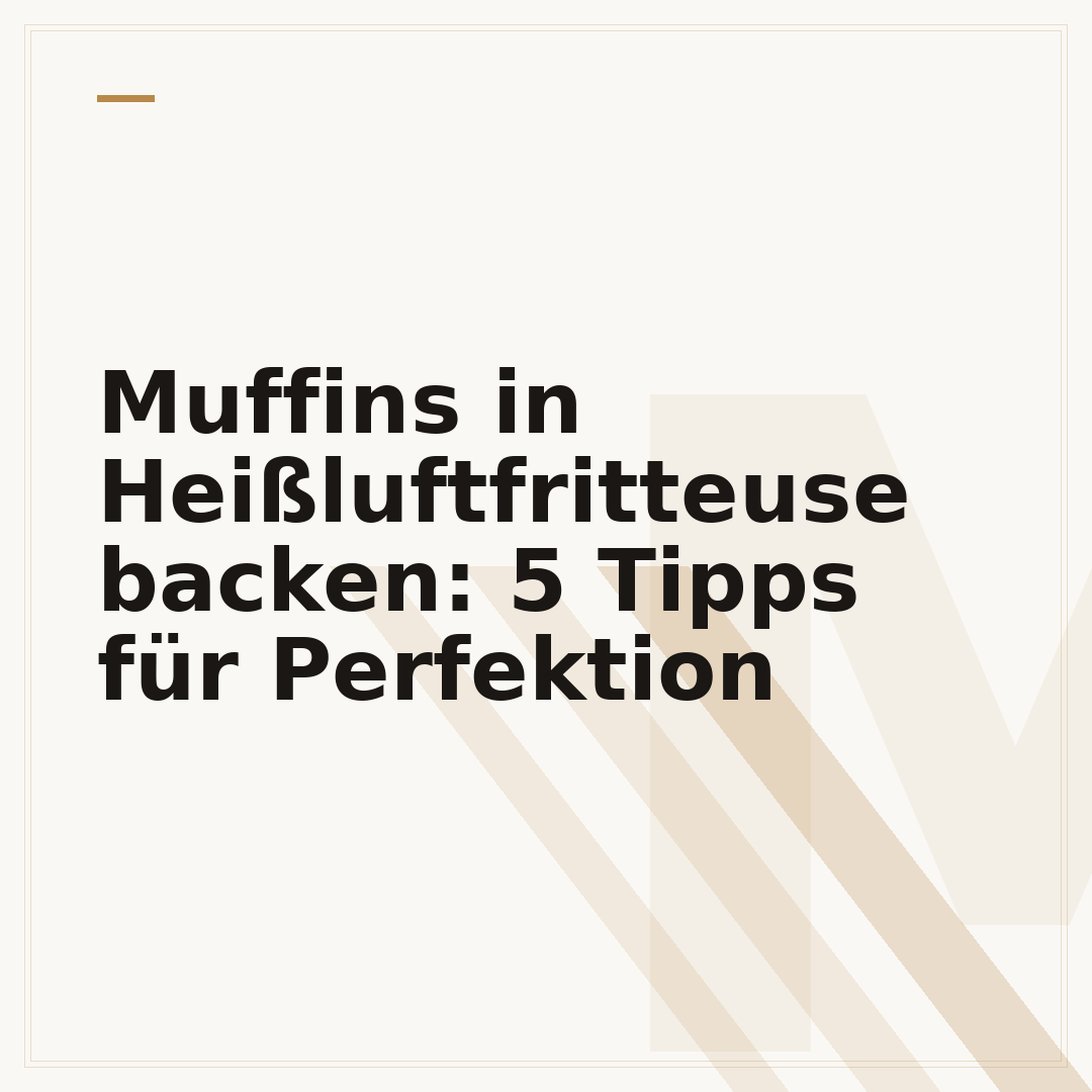Muffins in Heißluftfritteuse backen: 5 Tipps für Perfektion