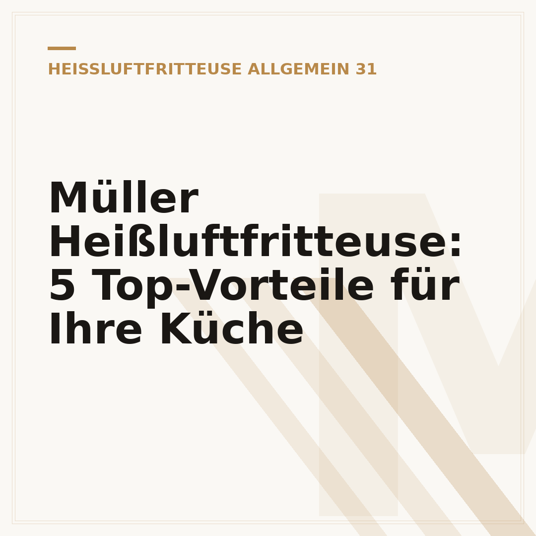 Müller Heißluftfritteuse: 5 Top-Vorteile für Ihre Küche