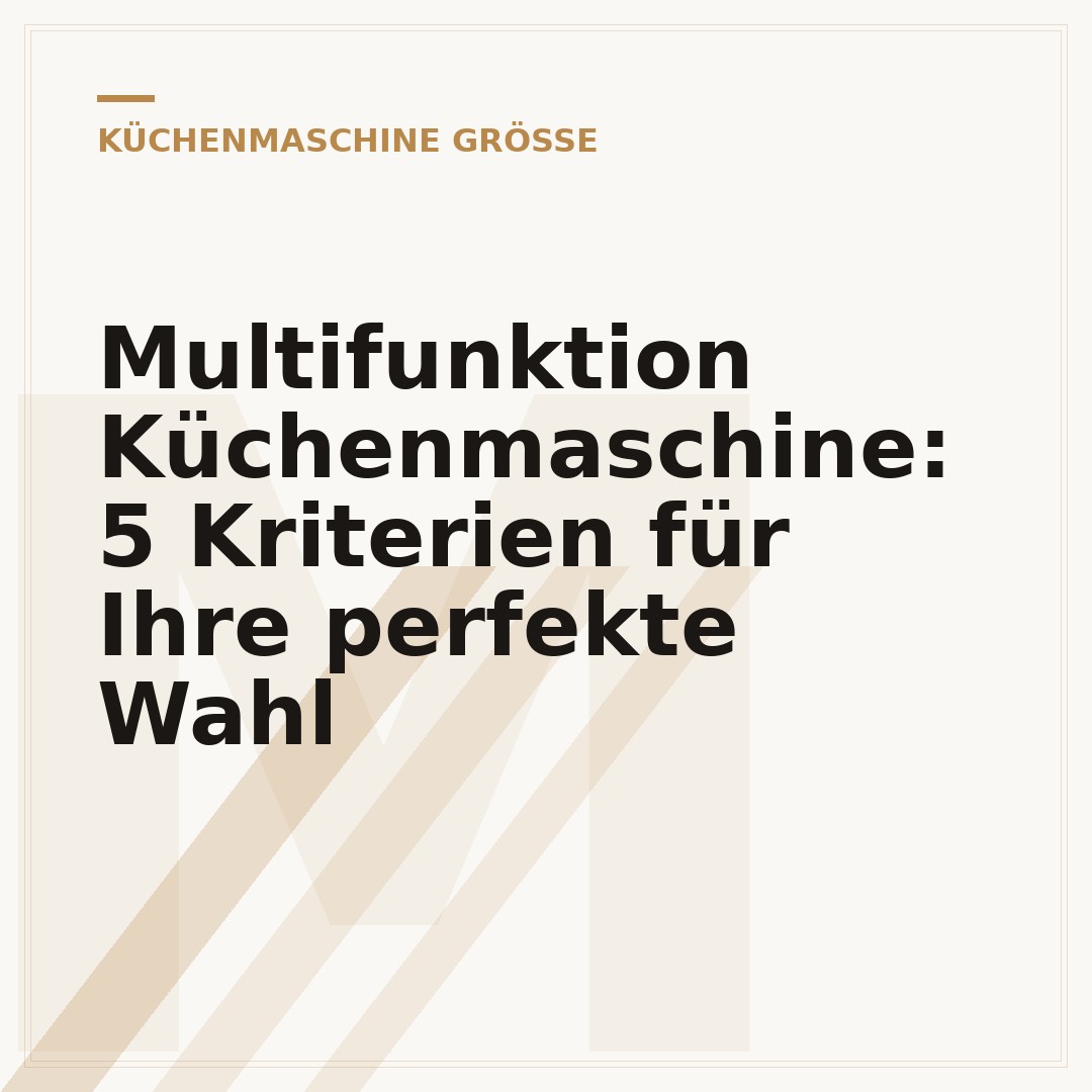 Multifunktion Küchenmaschine: 5 Kriterien für Ihre perfekte Wahl