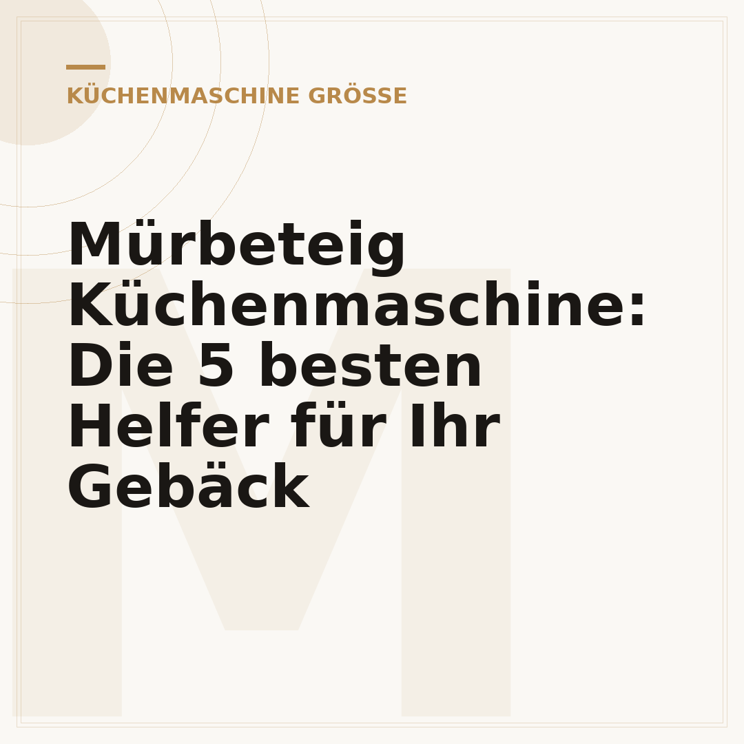 Mürbeteig Küchenmaschine: Die 5 besten Helfer für Ihr Gebäck