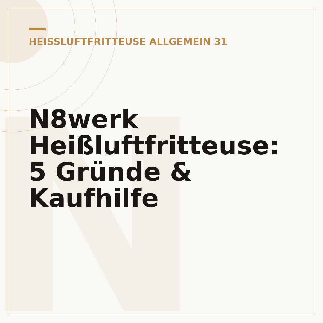N8werk Heißluftfritteuse: 5 Gründe & Kaufhilfe