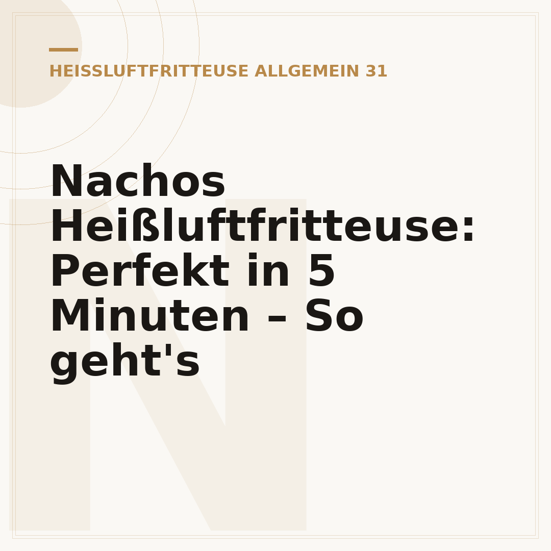 Nachos Heißluftfritteuse: Perfekt in 5 Minuten – So geht's