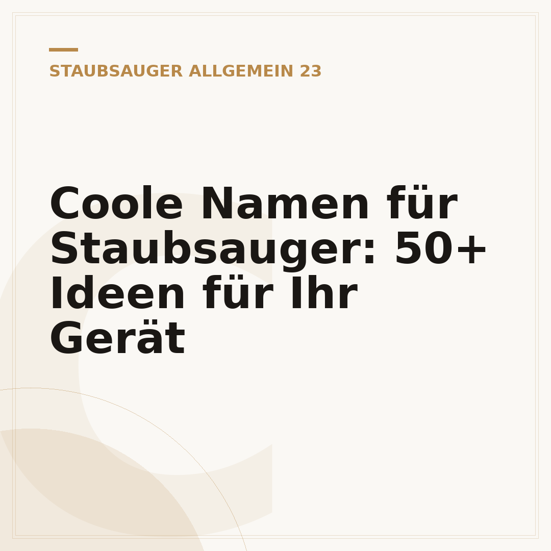 Coole Namen für Staubsauger: 50+ Ideen für Ihr Gerät