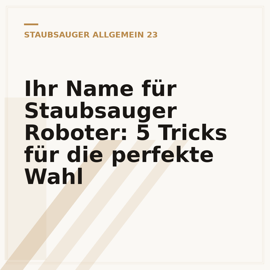 Ihr Name für Staubsauger Roboter: 5 Tricks für die perfekte Wahl