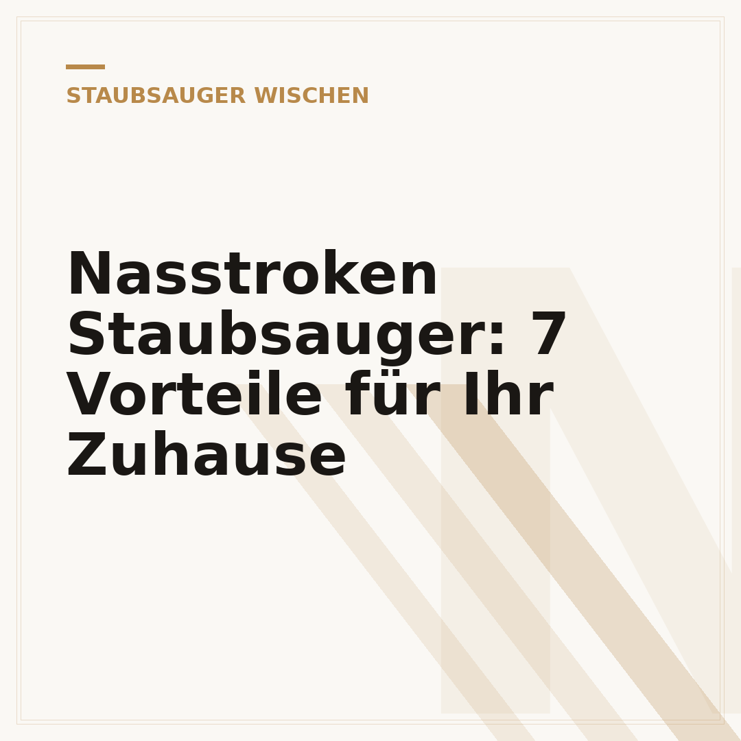 Nasstroken Staubsauger: 7 Vorteile für Ihr Zuhause