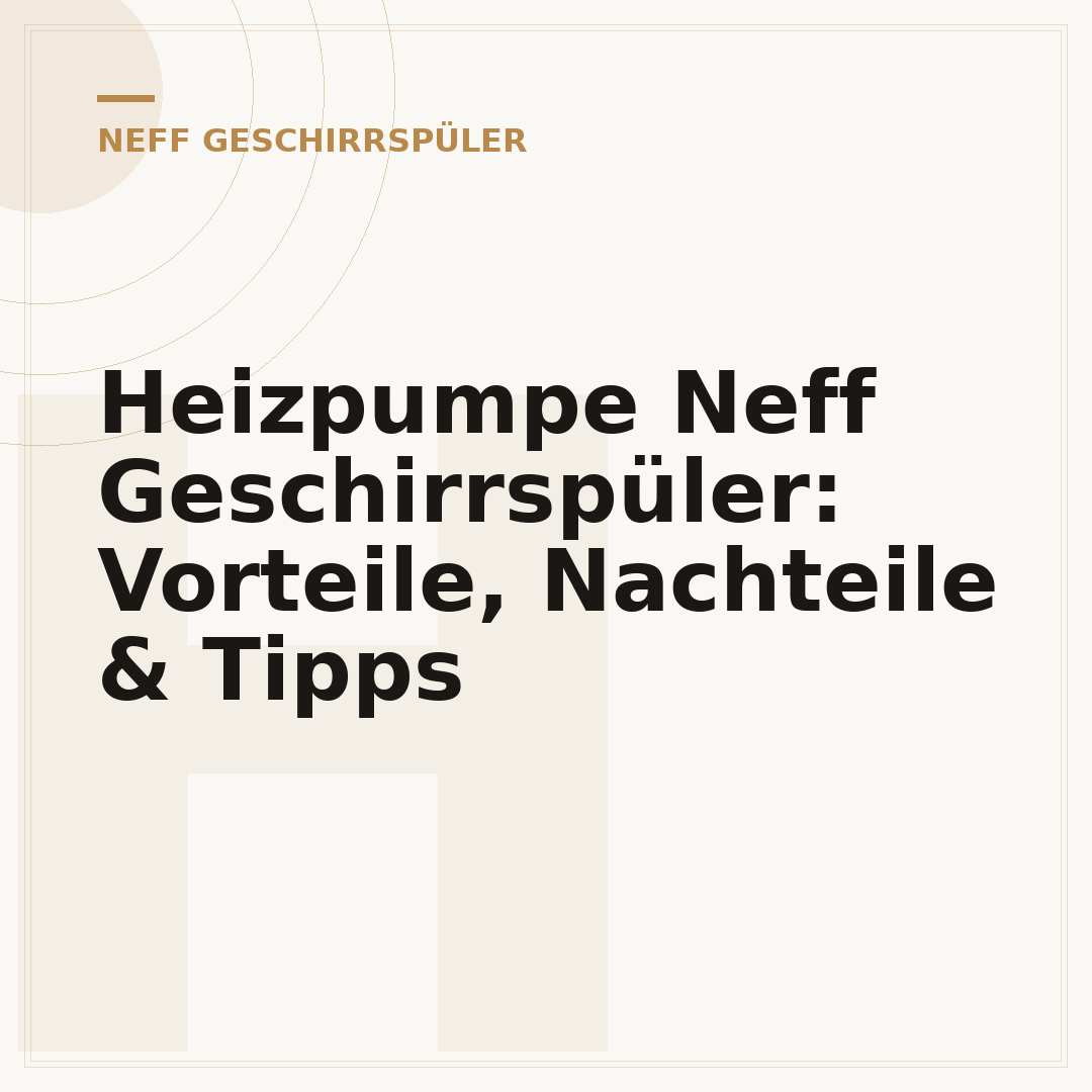 Heizpumpe Neff Geschirrspüler: Vorteile, Nachteile & Tipps