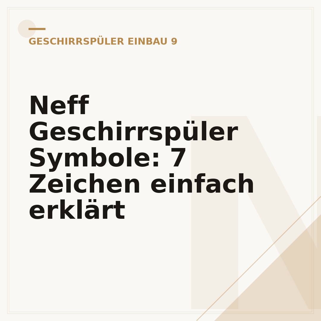 Neff Geschirrspüler Symbole: 7 Zeichen einfach erklärt