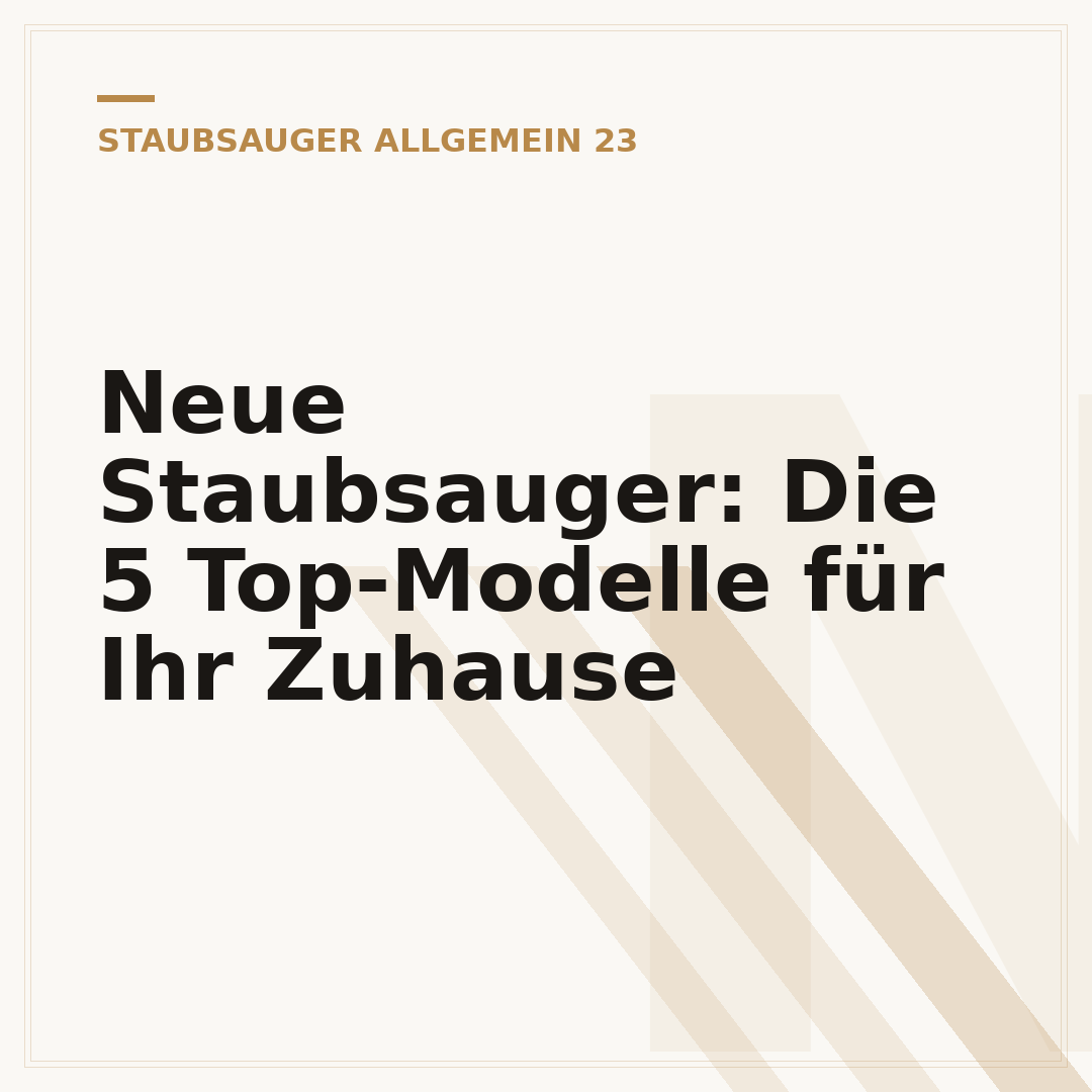 Neue Staubsauger: Die 5 Top-Modelle für Ihr Zuhause