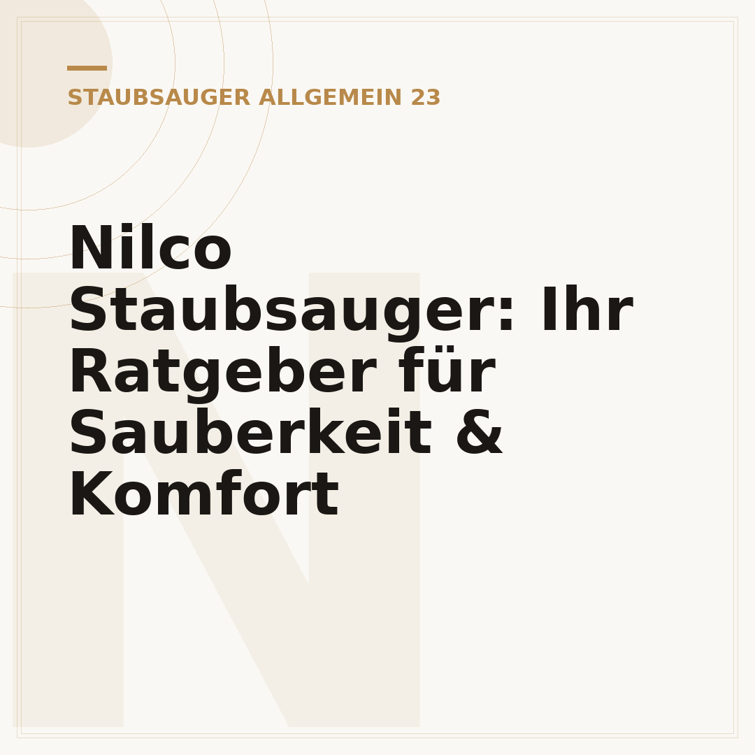 Nilco Staubsauger: Ihr Ratgeber für Sauberkeit & Komfort