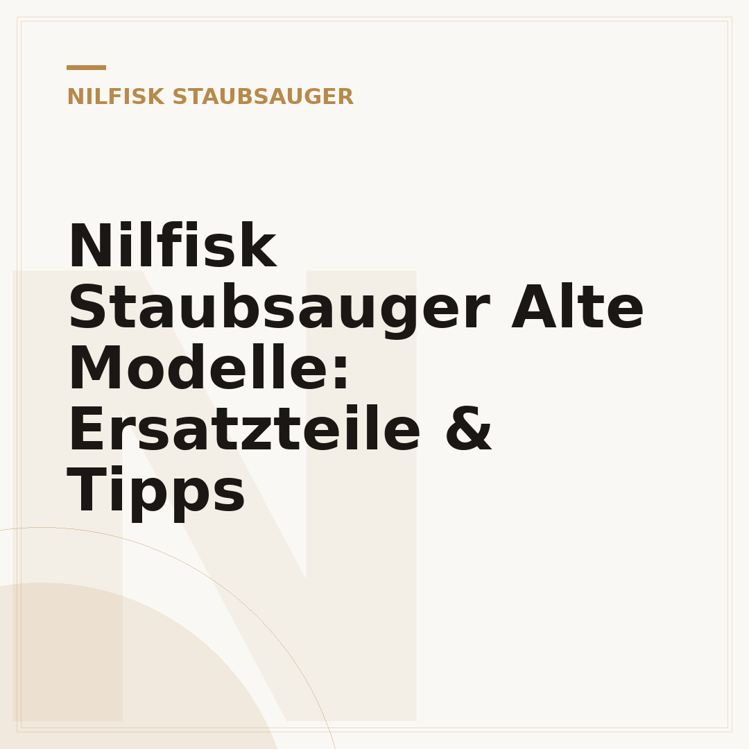 Nilfisk Staubsauger Alte Modelle: Ersatzteile & Tipps