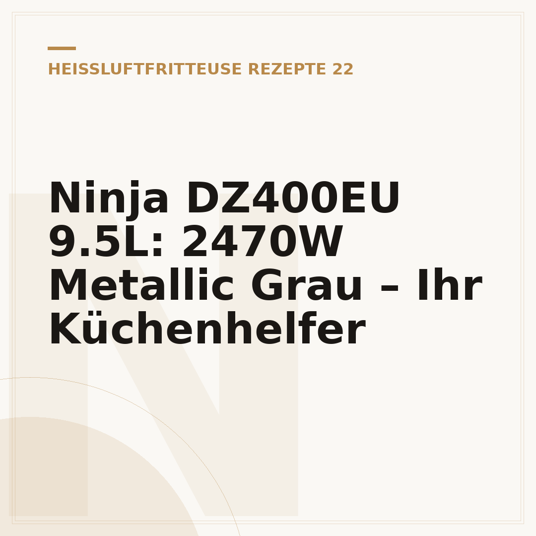 Ninja DZ400EU 9.5L: 2470W Metallic Grau – Ihr Küchenhelfer