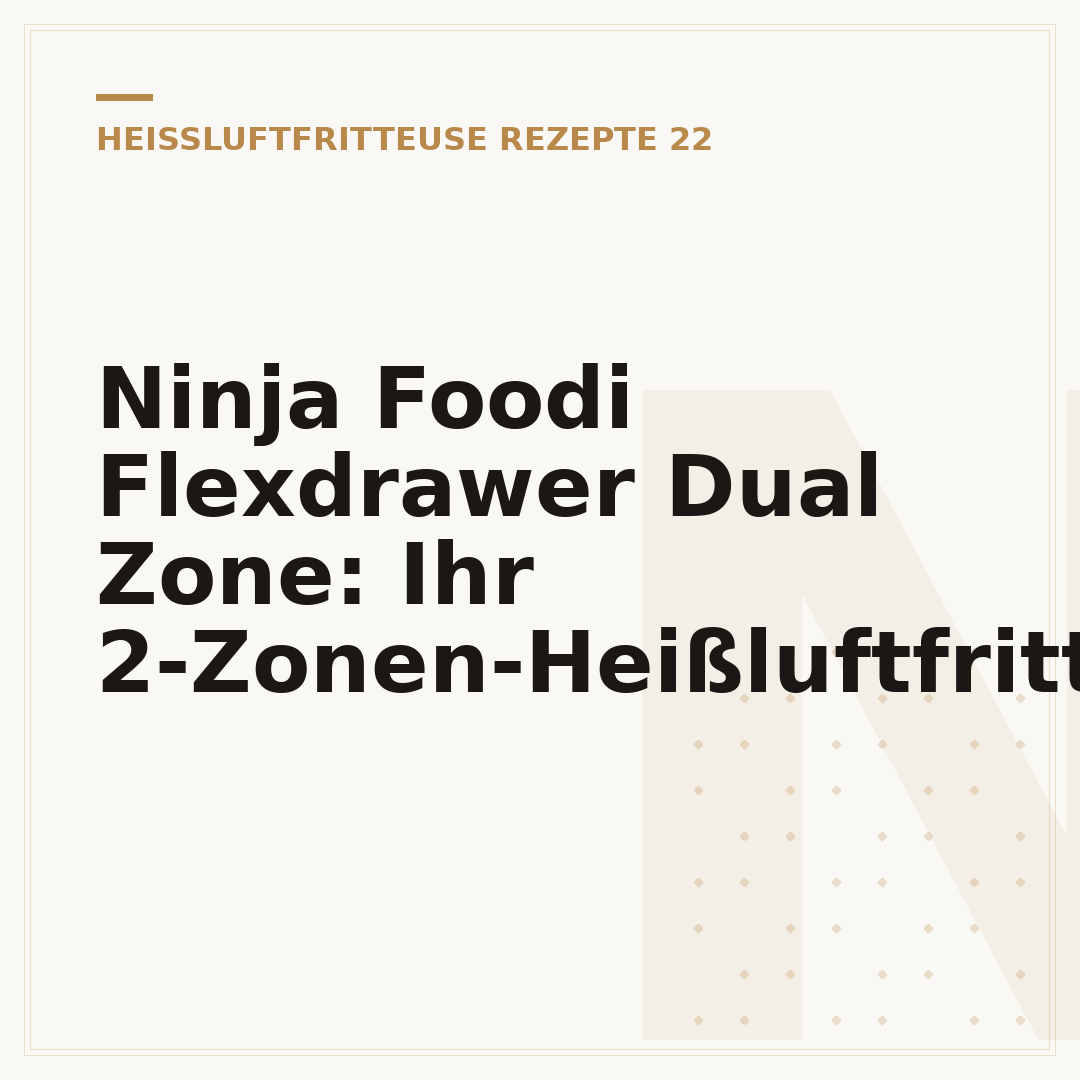 Ninja Foodi Flexdrawer Dual Zone: Ihr 2-Zonen-Heißluftfritteusen-Guide