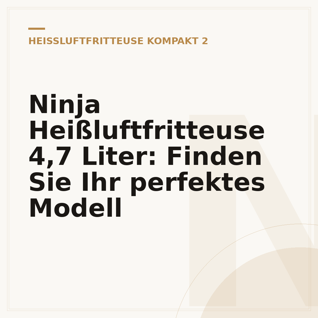 Ninja Heißluftfritteuse 4,7 Liter: Finden Sie Ihr perfektes Modell