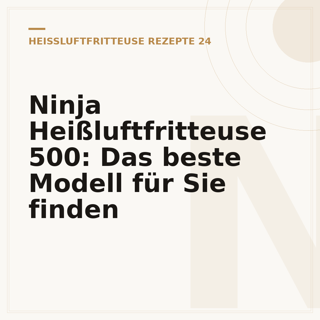 Ninja Heißluftfritteuse 500: Das beste Modell für Sie finden