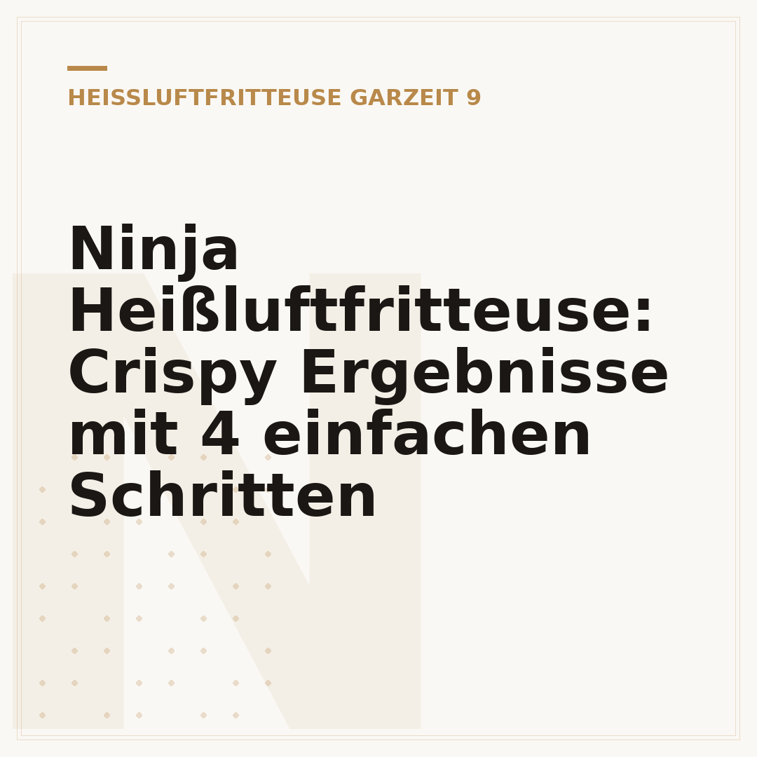 Ninja Heißluftfritteuse: Crispy Ergebnisse mit 4 einfachen Schritten