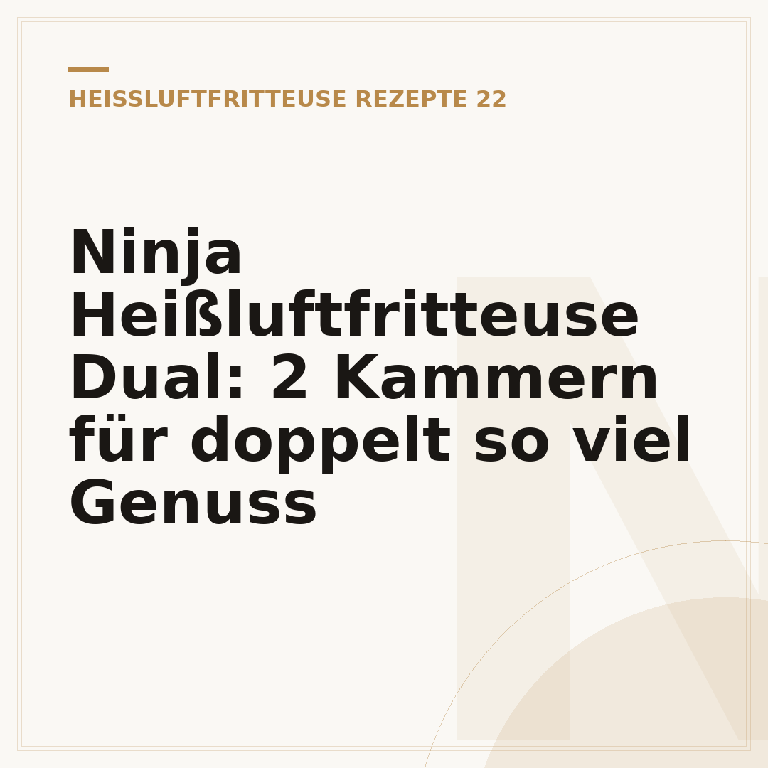 Ninja Heißluftfritteuse Dual: 2 Kammern für doppelt so viel Genuss
