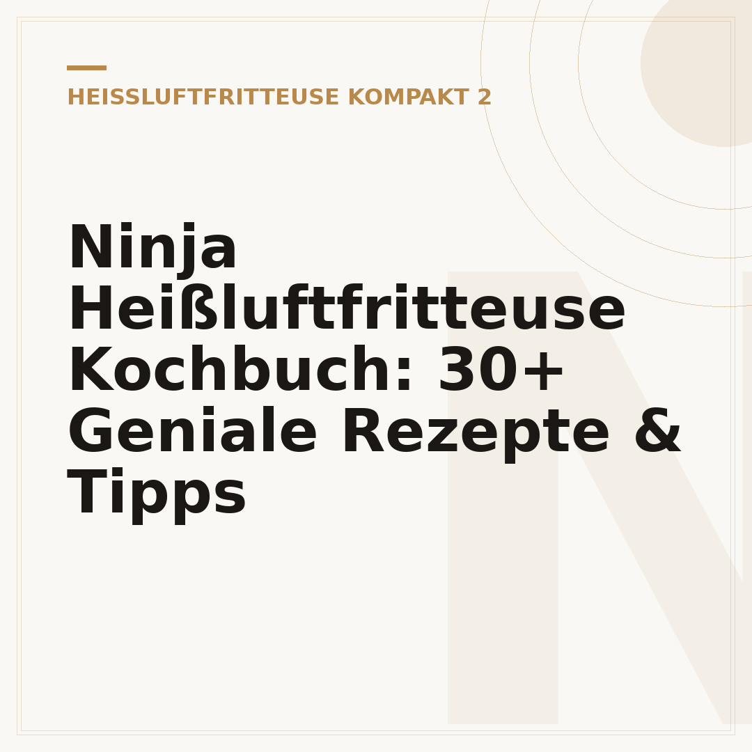Ninja Heißluftfritteuse Kochbuch: 30+ Geniale Rezepte & Tipps