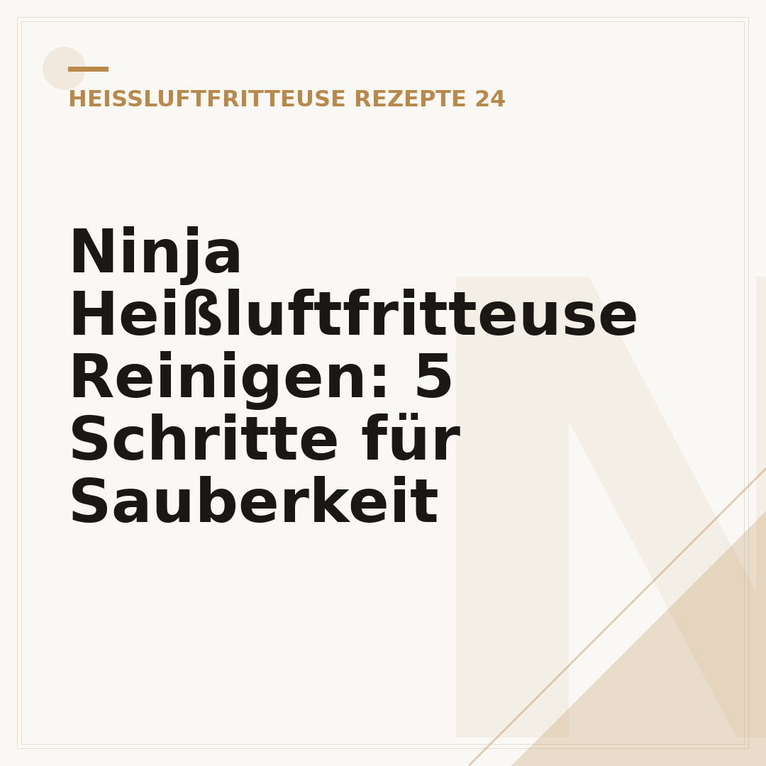 Ninja Heißluftfritteuse Reinigen: 5 Schritte für Sauberkeit