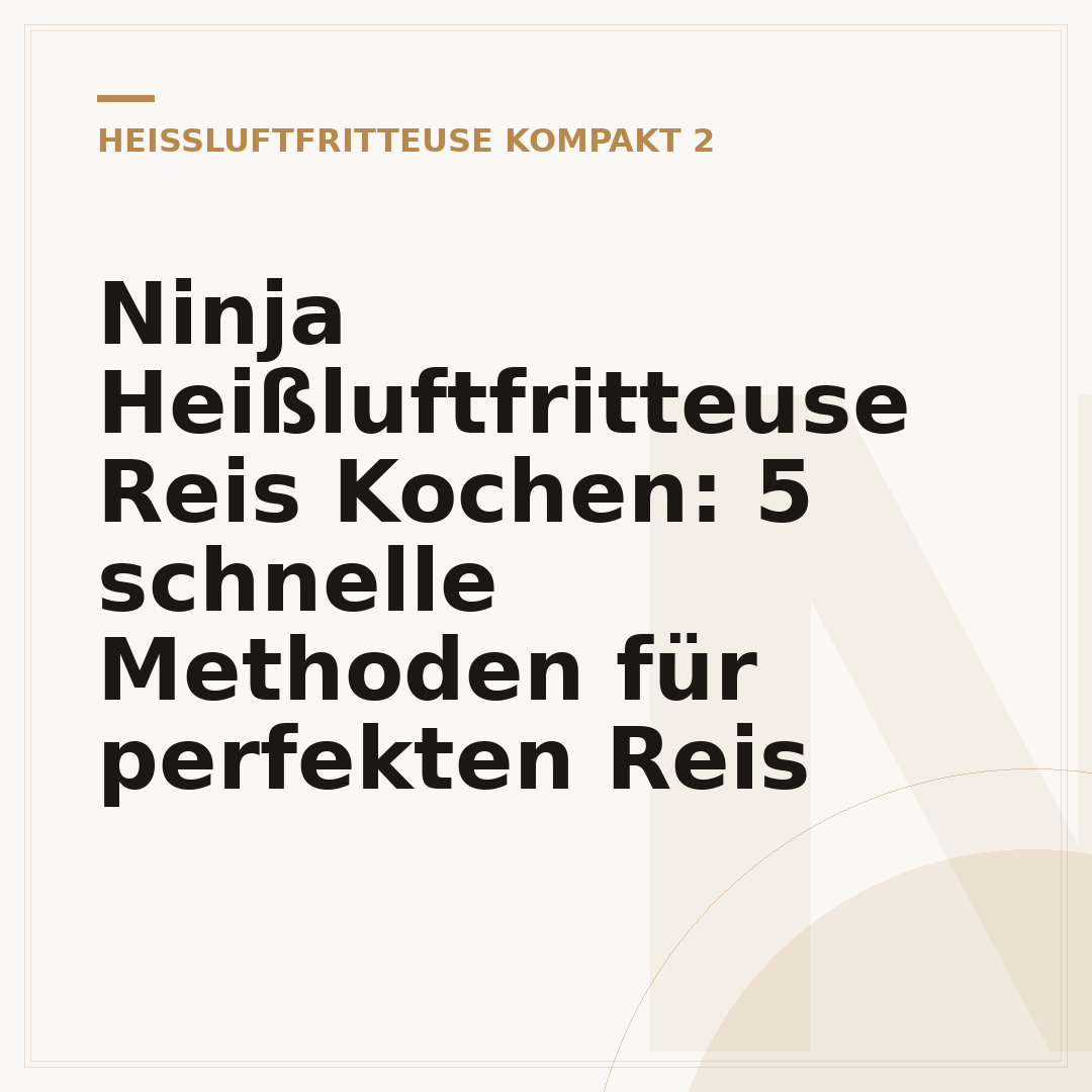 Ninja Heißluftfritteuse Reis Kochen: 5 schnelle Methoden für perfekten Reis