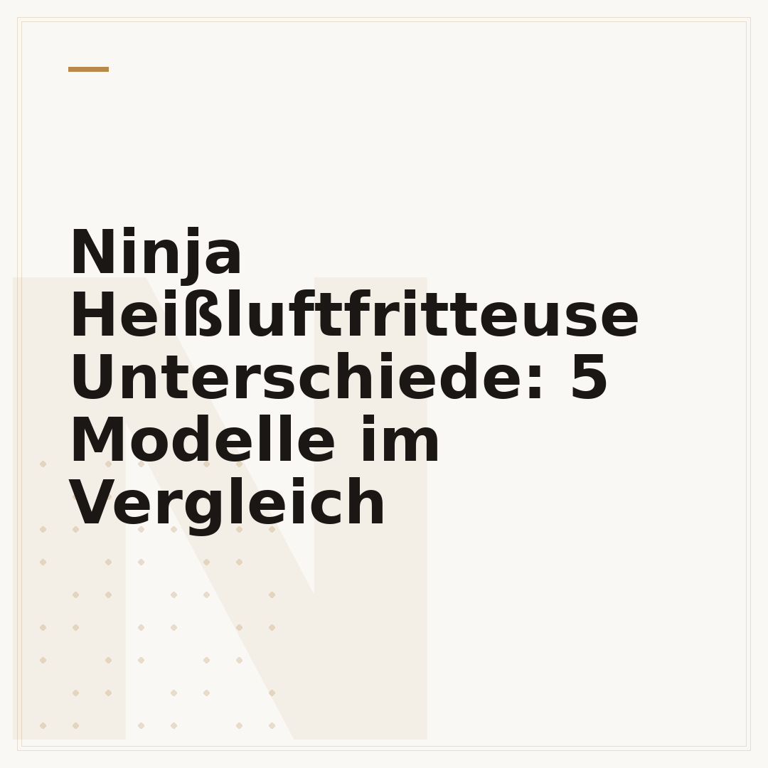 Ninja Heißluftfritteuse Unterschiede: 5 Modelle im Vergleich