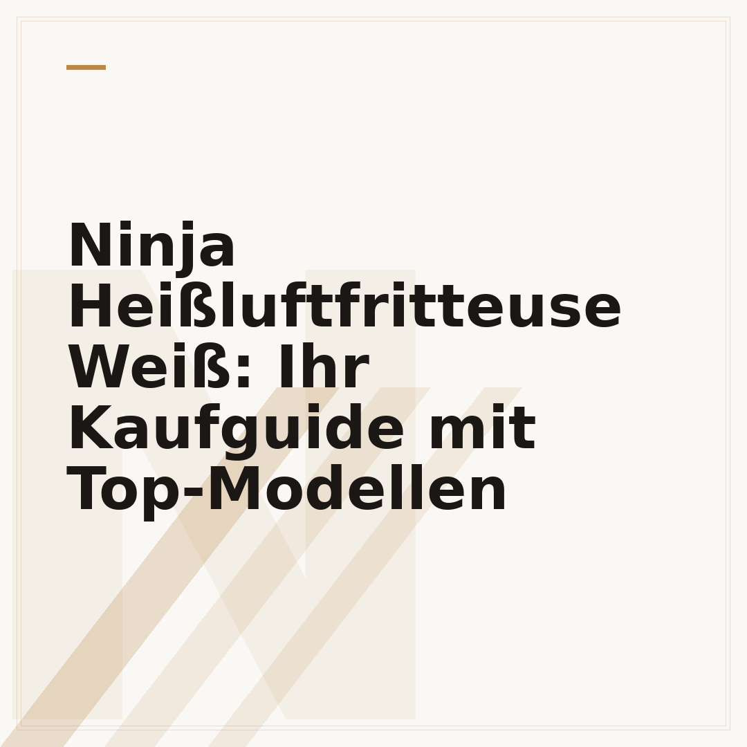 Ninja Heißluftfritteuse Weiß: Ihr Kaufguide mit Top-Modellen