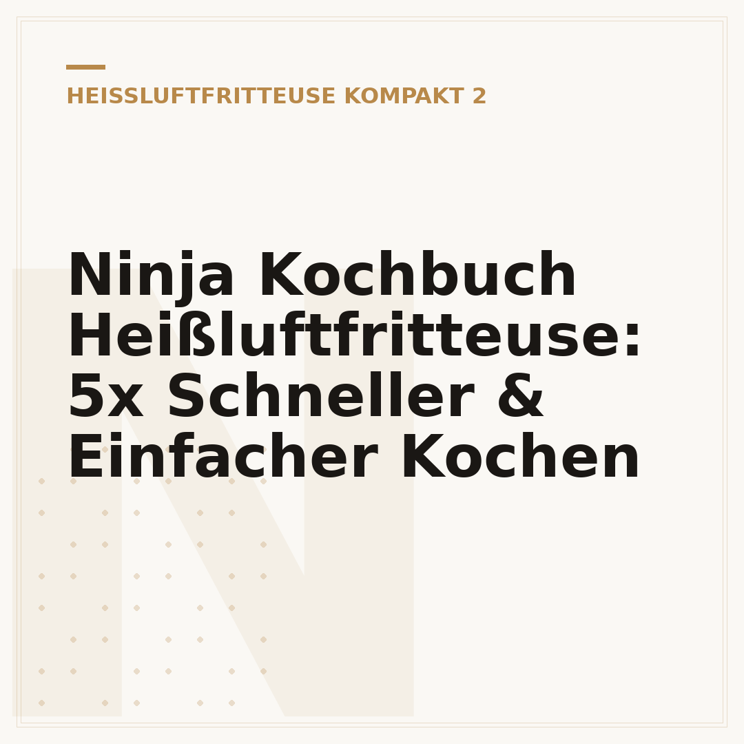 Ninja Kochbuch Heißluftfritteuse: 5x Schneller & Einfacher Kochen