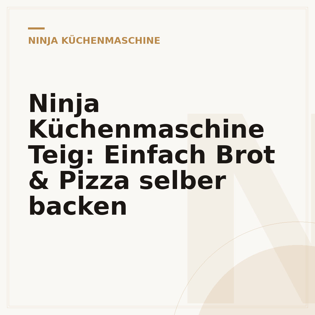 Ninja Küchenmaschine Teig: Einfach Brot & Pizza selber backen
