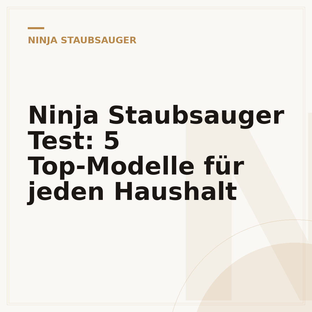 Ninja Staubsauger Test: 5 Top-Modelle für jeden Haushalt