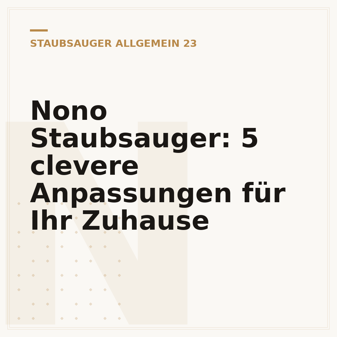 Nono Staubsauger: 5 clevere Anpassungen für Ihr Zuhause