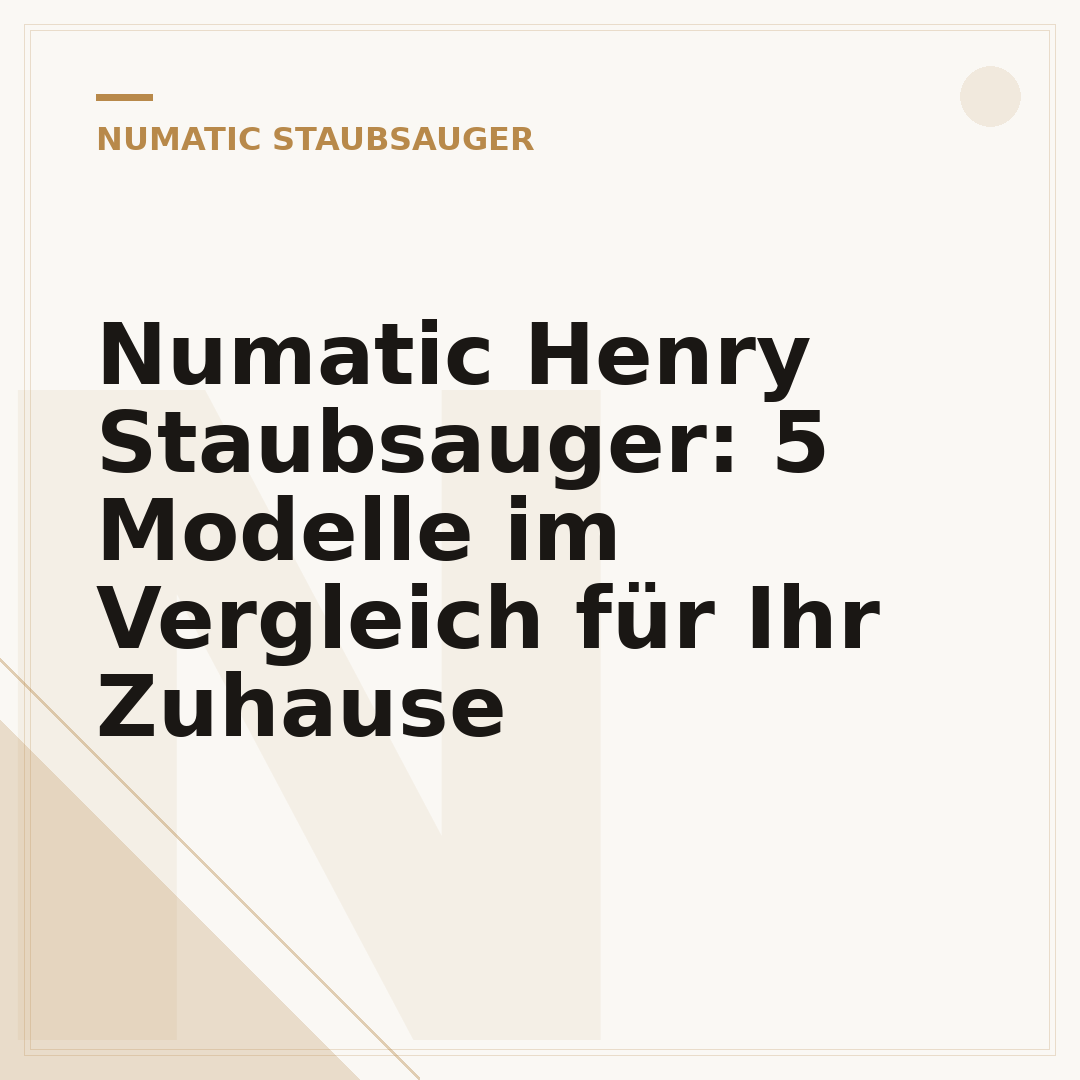 Numatic Henry Staubsauger: 5 Modelle im Vergleich für Ihr Zuhause